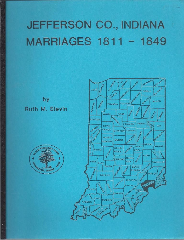 Jefferson County, Indiana Marriages 1811-1849, Slevin, Ruth M. Jefferson County, Indiana Marriages 1811-1849, Slevin, Ruth M.