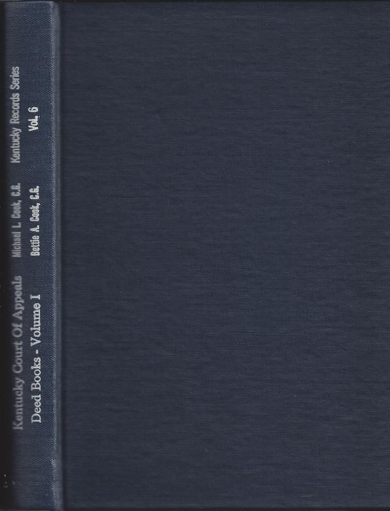 Kentucky Court of Appeals Deed Books A-G Volume 1, Cook, Michael L. Kentucky Court of Appeals Deed Books A-G Volume 1, Cook, Michael L.