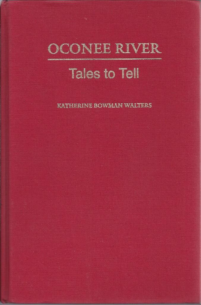 Oconee River Tales to Tell, Walters, Katherine Bowman Oconee River Tales to Tell, Walters, Katherine Bowman